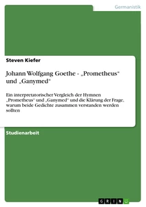 Titel: Johann Wolfgang Goethe - „Prometheus“ und „Ganymed“