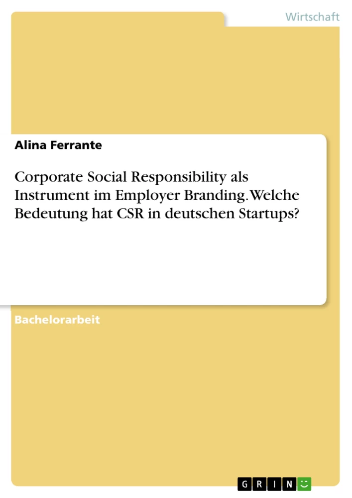 Titel: Corporate Social Responsibility als Instrument im Employer Branding. Welche Bedeutung hat CSR in deutschen Startups?