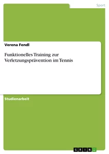 Titel: Funktionelles Training zur Verletzungsprävention im Tennis