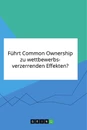 Titre: Führt Common Ownership zu wettbewerbsverzerrenden Effekten?