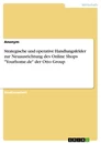 Title: Strategische und operative Handlungsfelder zur Neuausrichtung des Online Shops "Yourhome.de" der Otto Group