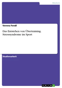 Título: Das Entstehen von Übertraining. Stresssyndrome im Sport