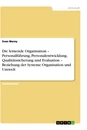 Título: Die lernende Organisation – Personalführung, Personalentwicklung, Qualitätssicherung und Evaluation – Beziehung der Systeme Organisation und Umwelt