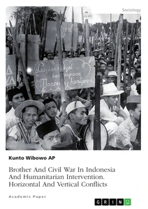 Titre: Brother And Civil War In Indonesia And Humanitarian Intervention. Horizontal And Vertical Conflicts