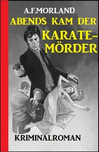 Titel: Abends kam der Karate-Mörder