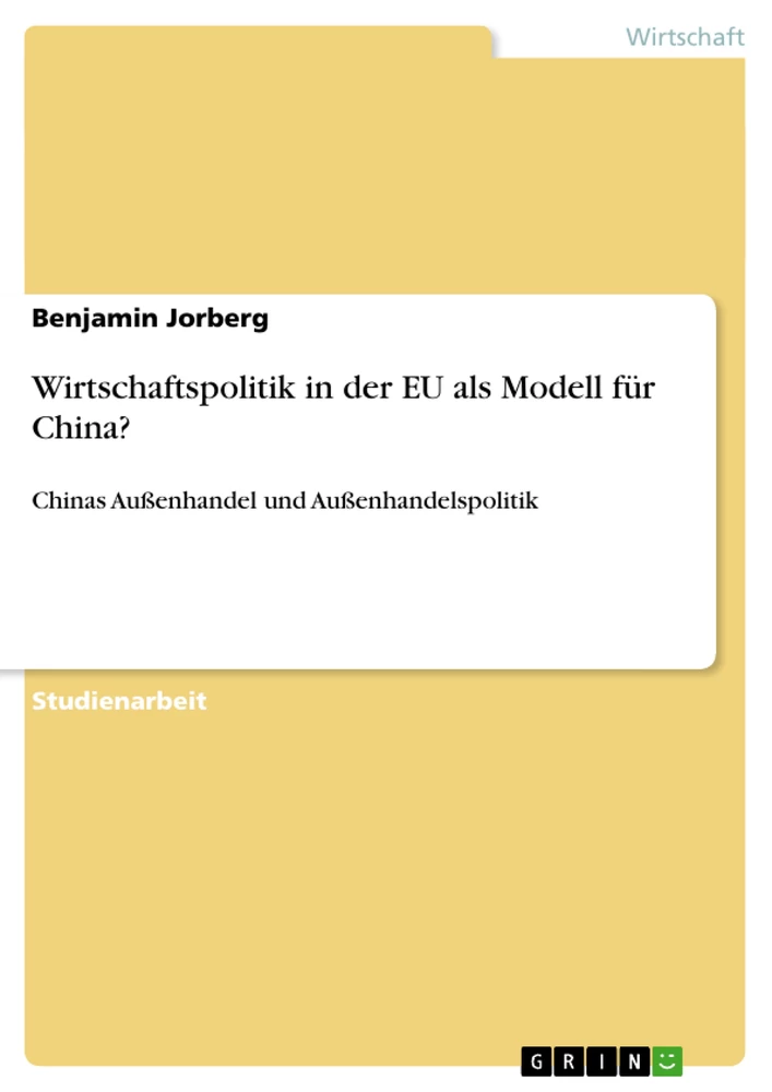 Titel: Wirtschaftspolitik in der EU als Modell für China?