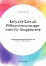 Titre: Early Life Care als Willkommensmanagement für Neugeborene. Unterstützung für werdende Eltern und Familien mit Kleinkindern