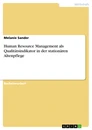 Titre: Human Resource Management als Qualitätsindikator in der stationären Altenpflege