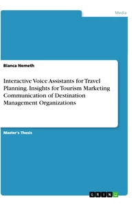 Titel: Interactive Voice Assistants for Travel Planning. Insights for Tourism Marketing Communication of Destination Management Organizations