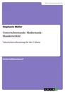 Titre: Unterrichtsstunde: Mathematik - Hunderterfeld
