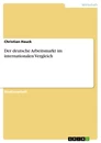 Titre: Der deutsche Arbeitsmarkt im internationalen Vergleich