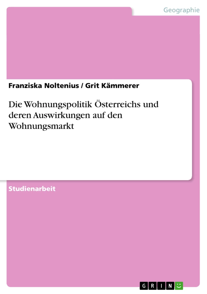 Titre: Die Wohnungspolitik Österreichs und deren Auswirkungen auf den Wohnungsmarkt