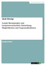 Title: Soziale Brennpunkte und Gemeinwesensarbeit. Entstehung, Möglichkeiten und Gegenmaßnahmen