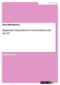 Titel: Regionale Disparitäten in Deutschland und der EU