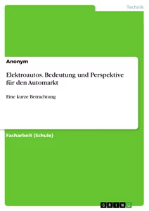 Titre: Elektroautos. Bedeutung und Perspektive für den Automarkt
