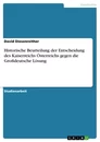 Titre: Historische Beurteilung der Entscheidung des Kaiserreichs Österreichs gegen die Großdeutsche Lösung