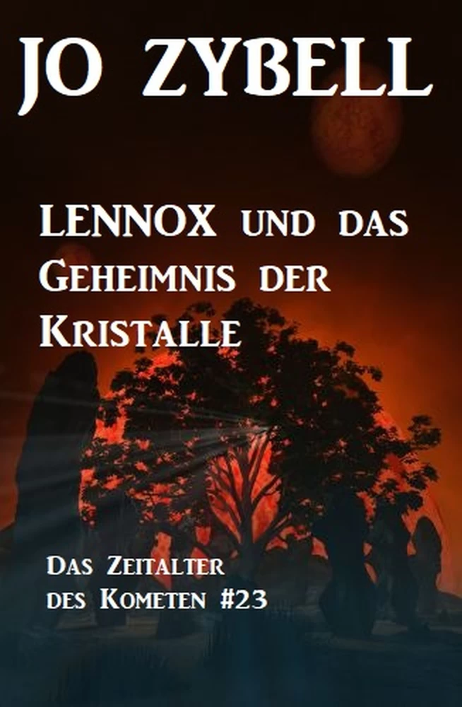 Titel: Das Zeitalter des Kometen #23: Lennox und das Geheimnis der Kristalle
