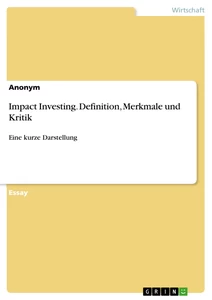 Titre: Impact Investing. Definition, Merkmale und Kritik