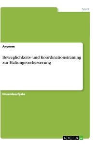 Title: Beweglichkeits- und Koordinationstraining zur Haltungsverbesserung