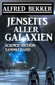 Titel: Jenseits aller Galaxien: Science Fiction Sammelband