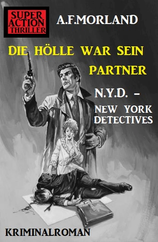 Titel: Die Hölle war sein Partner: N.Y.D. – New York Detectives