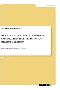Title: Reward-based Crowdfunding-Projekte (RBCFP). Investitionsmotivation der privaten Geldgeber
