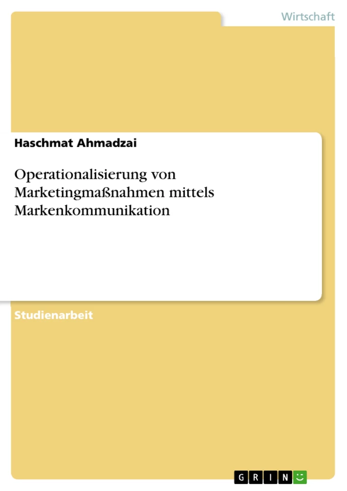 Titel: Operationalisierung von Marketingmaßnahmen mittels Markenkommunikation