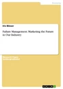 Titre: Failure Management. Marketing the Future in Our Industry