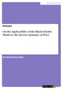 Title: On the Applicability of the Black-Scholes Model to the Inverse Quantity of Price
