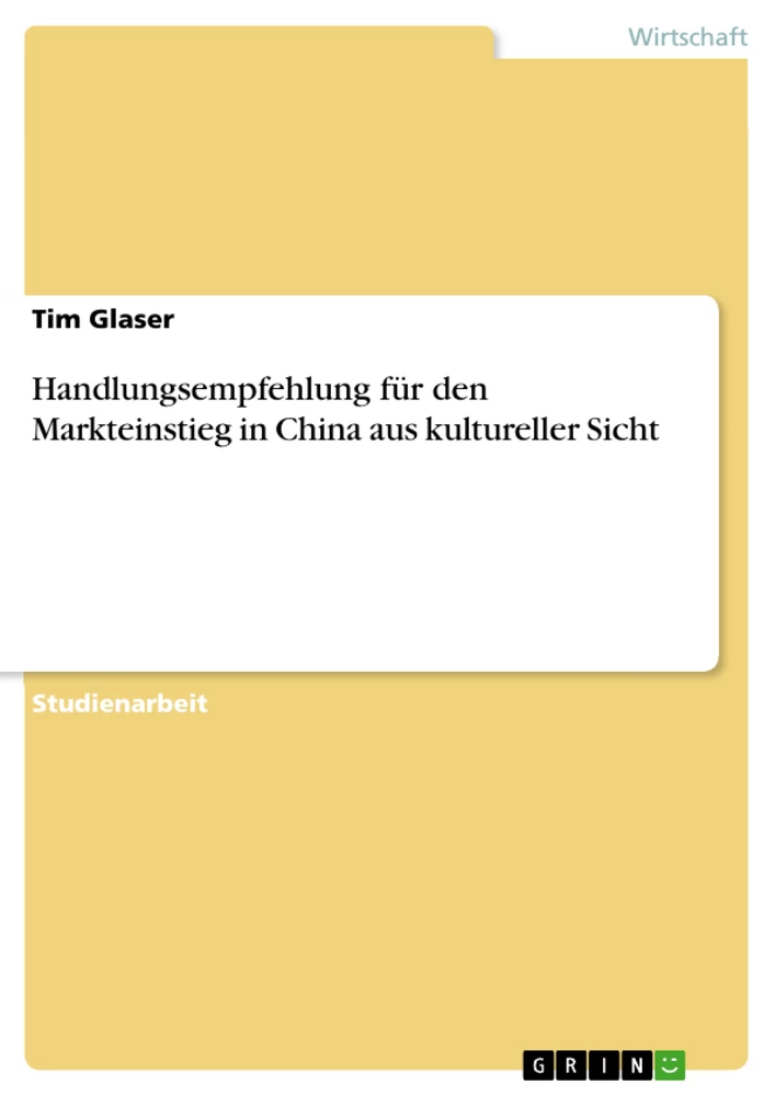 Título: Handlungsempfehlung für den Markteinstieg in China aus kultureller Sicht