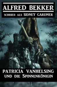 Titel: Patricia Vanhelsing und die Spinnenkönigin