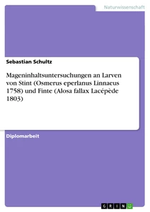 Título: Mageninhaltsuntersuchungen an Larven von Stint (Osmerus eperlanus Linnaeus 1758) und Finte (Alosa fallax Lacépède 1803)