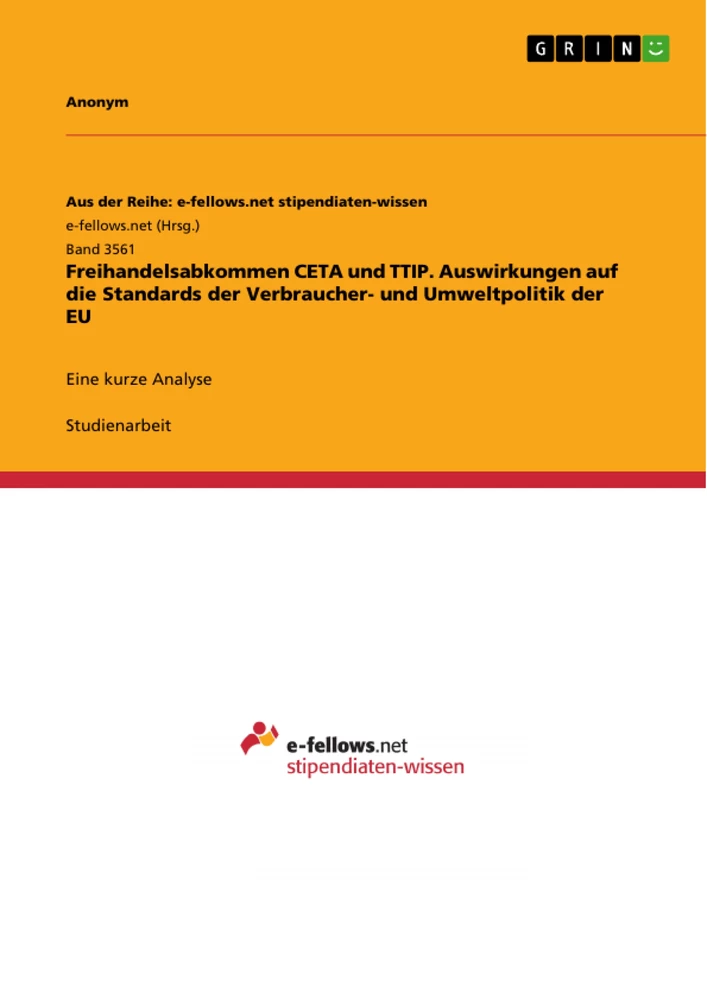 Titel: Freihandelsabkommen CETA und TTIP. Auswirkungen auf die Standards der Verbraucher- und Umweltpolitik der EU