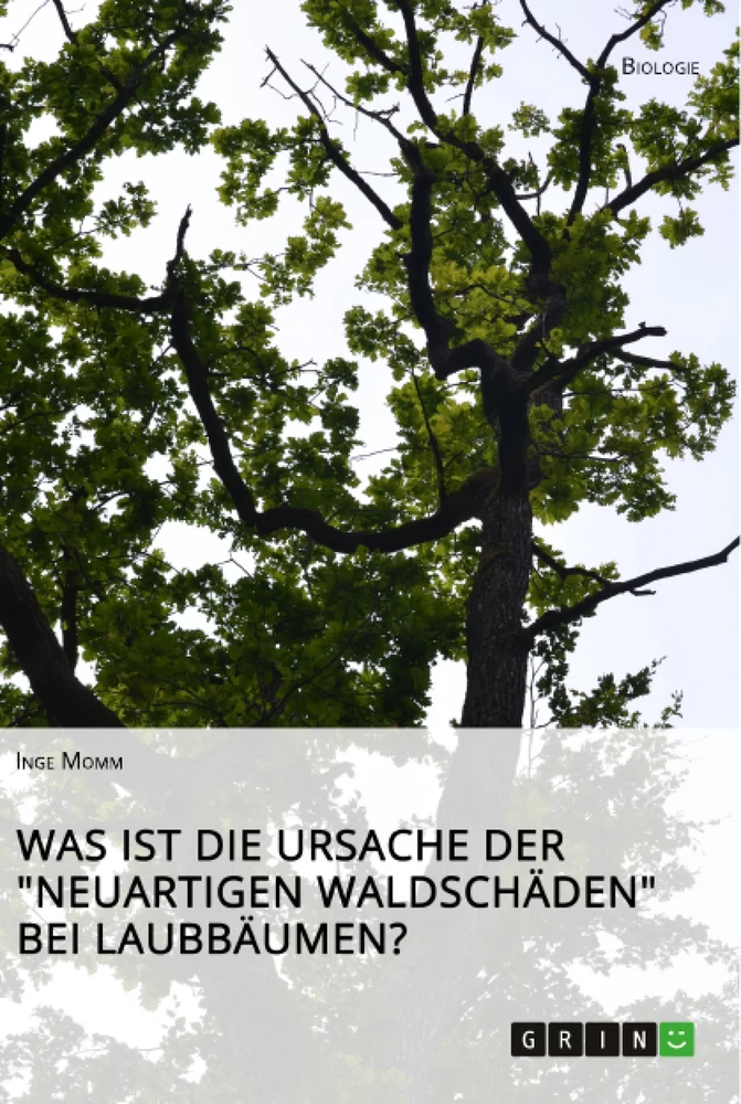 Título: Was ist die Ursache der "Neuartigen Waldschäden" bei Laubbäumen?