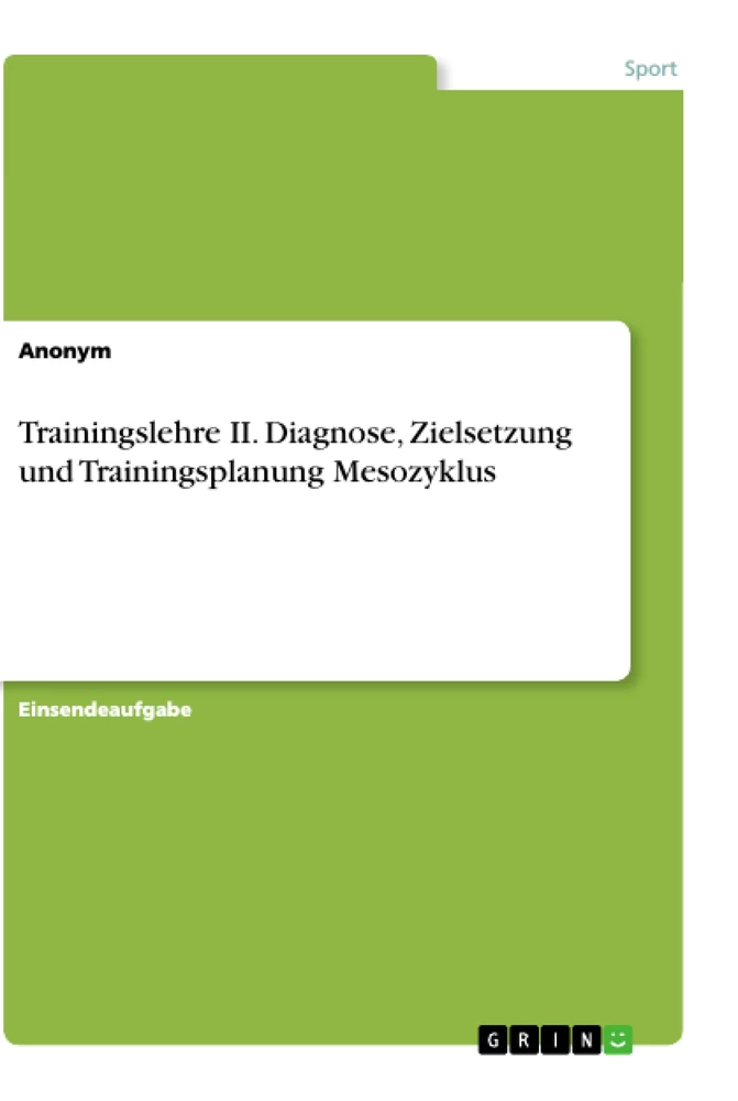 Titel: Trainingslehre II. Diagnose, Zielsetzung und Trainingsplanung Mesozyklus