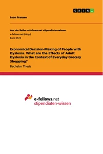 Title: Economical Decision-Making of People with Dyslexia. What are the Effects of Adult Dyslexia in the Context of Everyday Grocery Shopping?