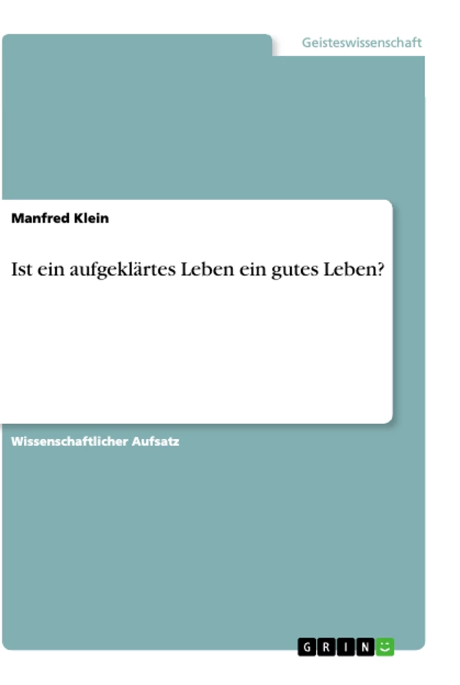 Titel: Ist ein aufgeklärtes Leben ein gutes Leben?