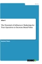 Título: The Potential of Influencer Marketing for Tour Operators to Increase Brand Value