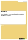 Titre: Asset Backed Securities. Their Role within the Financial Crisis