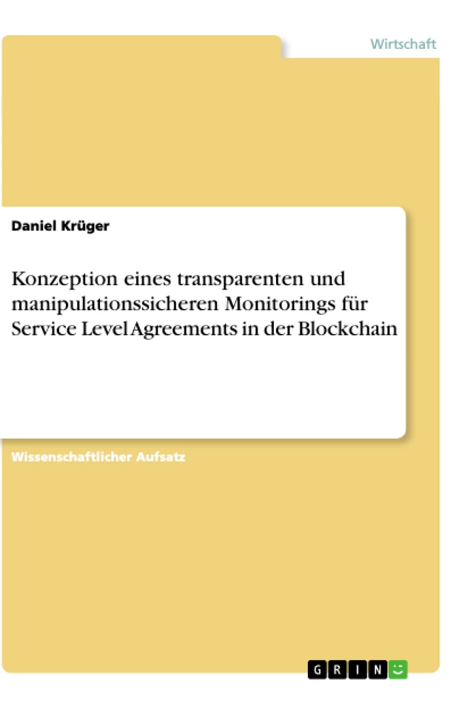 Title: Konzeption eines transparenten und manipulationssicheren Monitorings für Service Level Agreements in der Blockchain