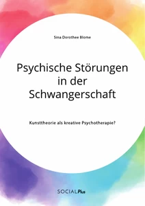 Title: Psychische Störungen in der Schwangerschaft. Kunsttheorie als kreative Psychotherapie?