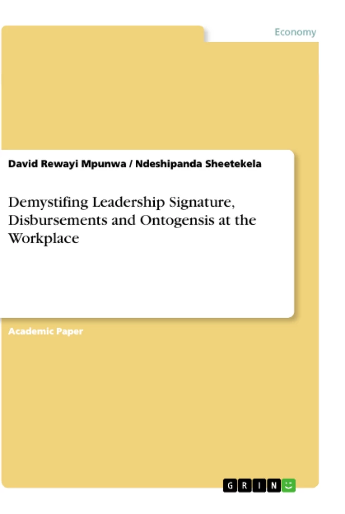 Title: Demystifing Leadership Signature, Disbursements and Ontogensis at the Workplace