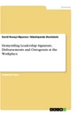 Titel: Demystifing Leadership Signature, Disbursements and Ontogensis at the Workplace