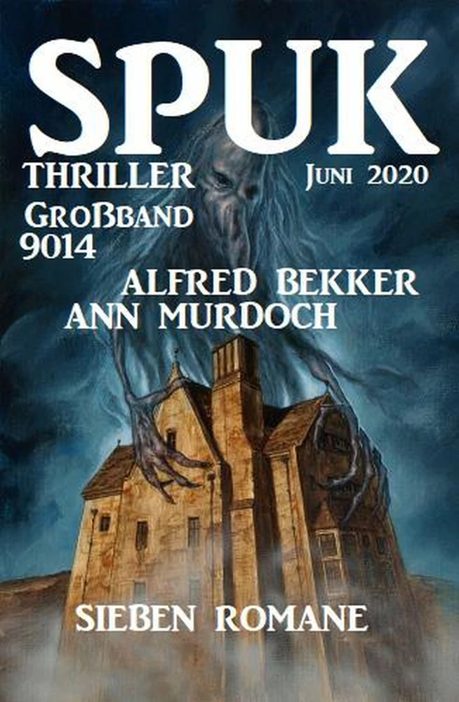 Titel: Großband Spuk Thriller 9014: Sieben Romane Juni 2020