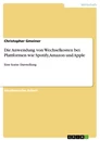 Titel: Die Anwendung von Wechselkosten bei Plattformen wie Spotify, Amazon und Apple