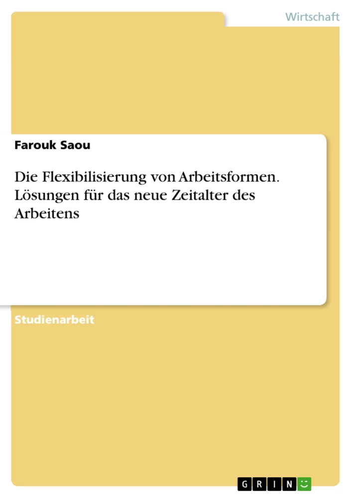 Título: Die Flexibilisierung von Arbeitsformen. Lösungen für das neue Zeitalter des Arbeitens