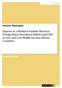 Title: Exports as a Mediator Variable Between Foreign Direct Investment Inflows and GDP in Low and Low-Middle Income African Countries