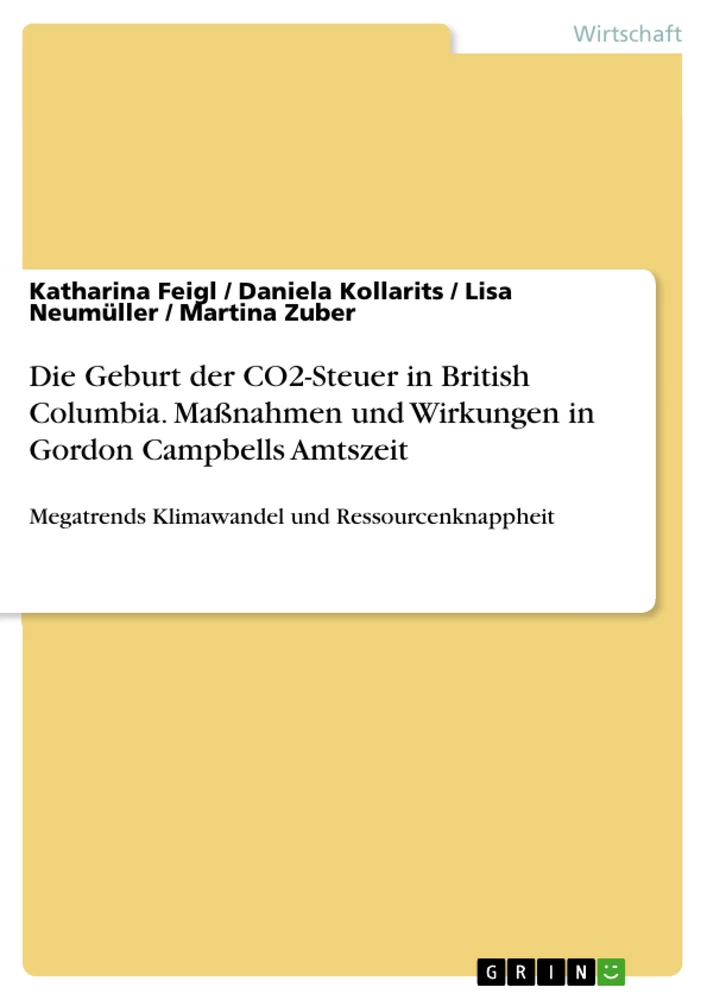 Titel: Die Geburt der CO2-Steuer in British Columbia. Maßnahmen und Wirkungen in Gordon Campbells Amtszeit