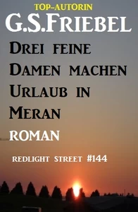 Titel: Drei feine Damen machen Urlaub in Meran: Redlight Street #144