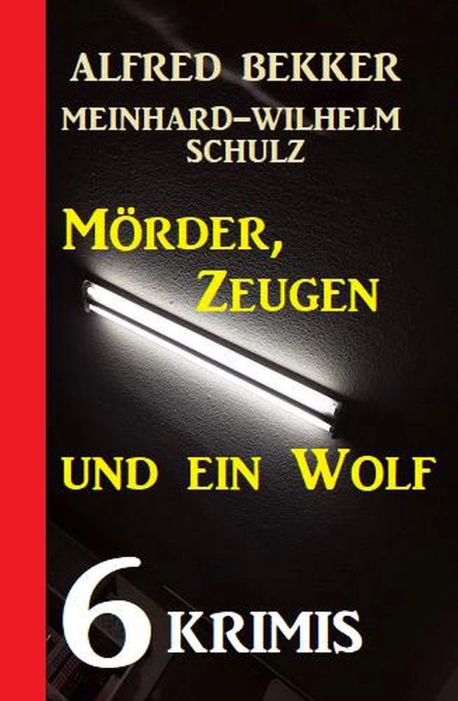 Titel: 6 Krimis: Mörder, Zeugen und ein Wolf